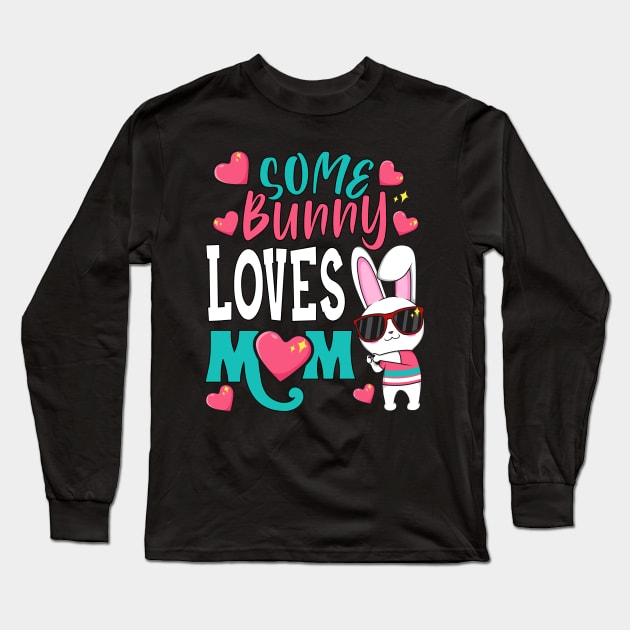 Some Bunny Loves Mom Long Sleeve T-Shirt by BadDesignCo